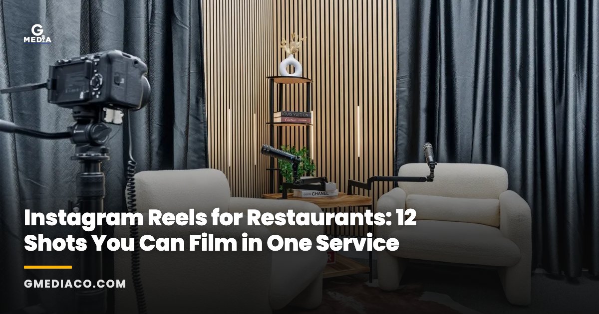 Instagram Reels for Restaurants: 12 Shots You Can Film in One Service