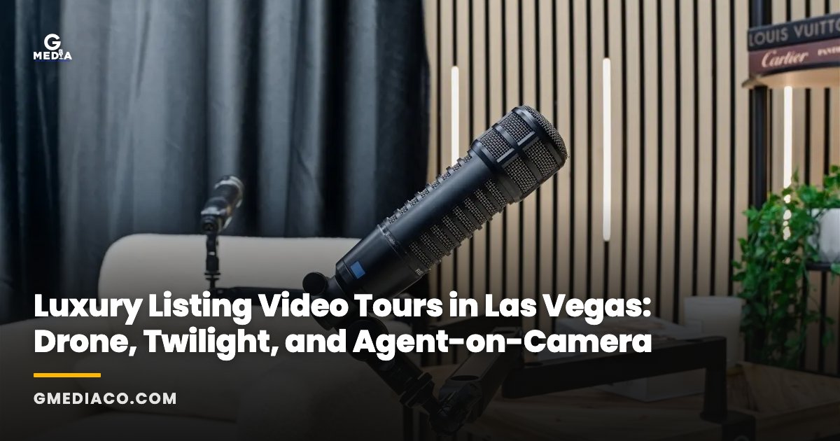Luxury Listing Video Tours in Las Vegas: Drone, Twilight, and Agent-on-Camera