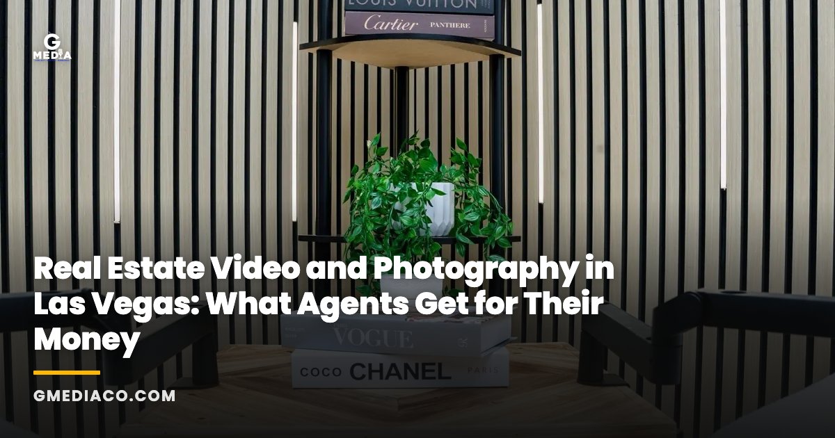 Real Estate Video and Photography in Las Vegas: What Agents Get for Their Money