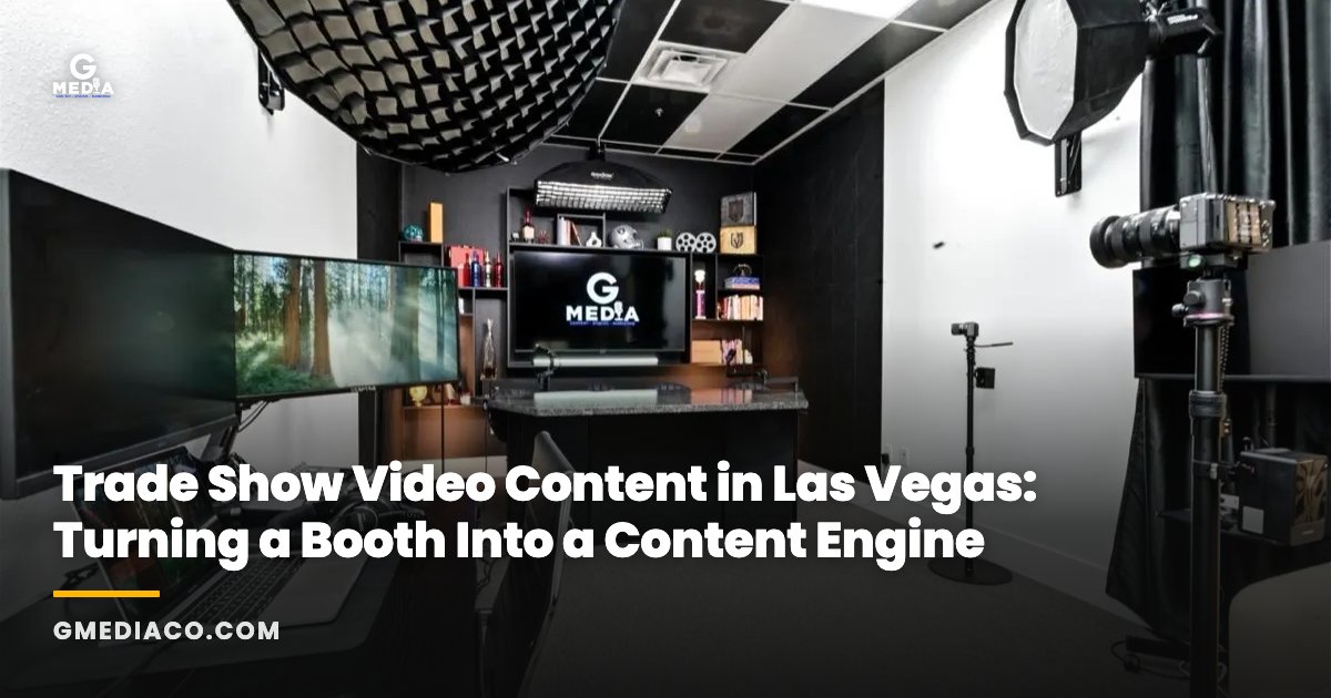 Trade Show Video Content in Las Vegas: Turning a Booth Into a Content Engine